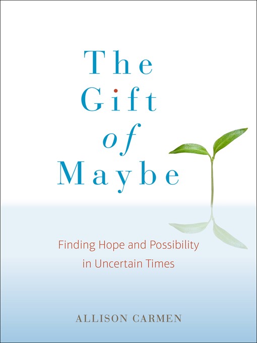 Title details for The Gift of Maybe by Allison Carmen - Wait list